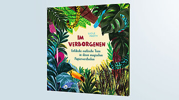 Das Cover des Kinderbuchs "Im Verborgenen - Entdecke exotische Tiere in ihrem magischen Papierverstecken"